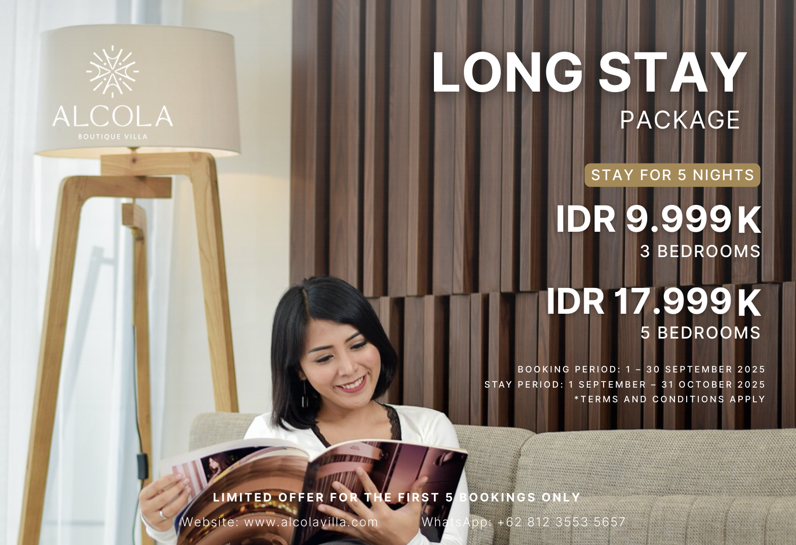 Terms & Conditions
- Booking period: 1 – 30 September 2025
- Stay period: 1 September – 31 October 2025
- Valid for reservations made exclusively via our official WhatsApp: +62 812-3553-5657
- Special rate applies only for the first 5 bookings
