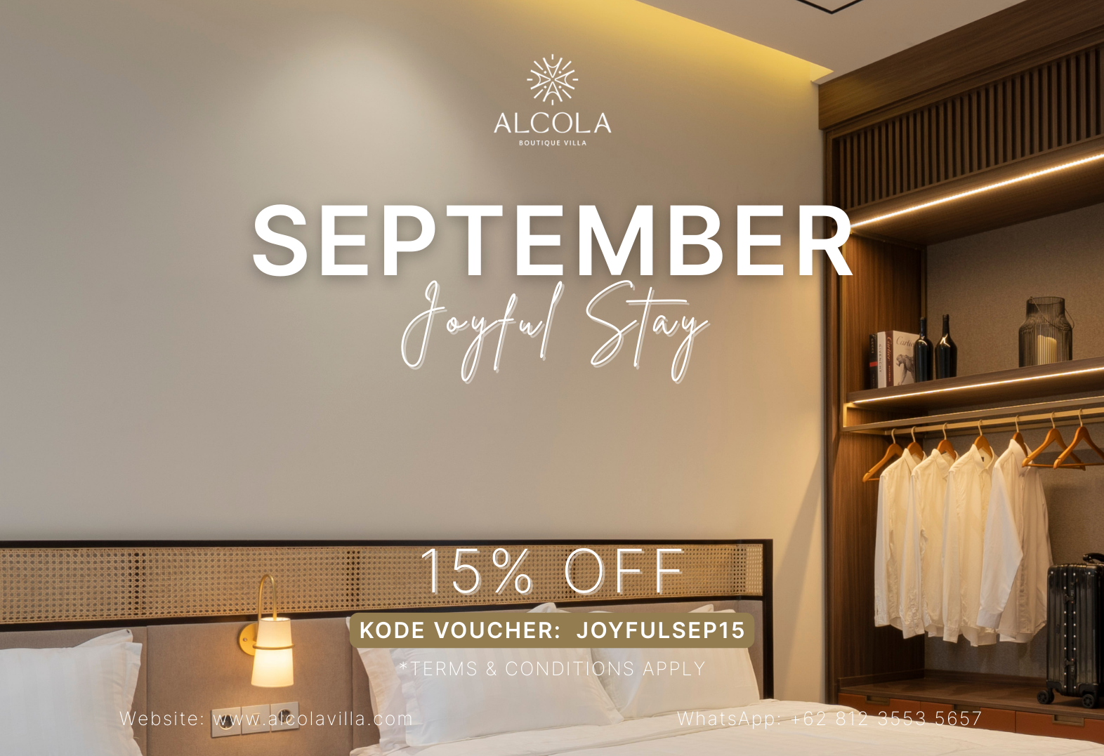 Terms & Conditions
- Booking period: 1 – 30 September 2025
- Stay period: 1 – 30 September 2025
- Promo valid for stays from Sunday to Thursday only
- Applicable for reservations made via our official website (www.alcolavilla.com) or WhatsApp (0812-3553-5657)
- Use voucher code JOYFULSEP15 to claim this offer